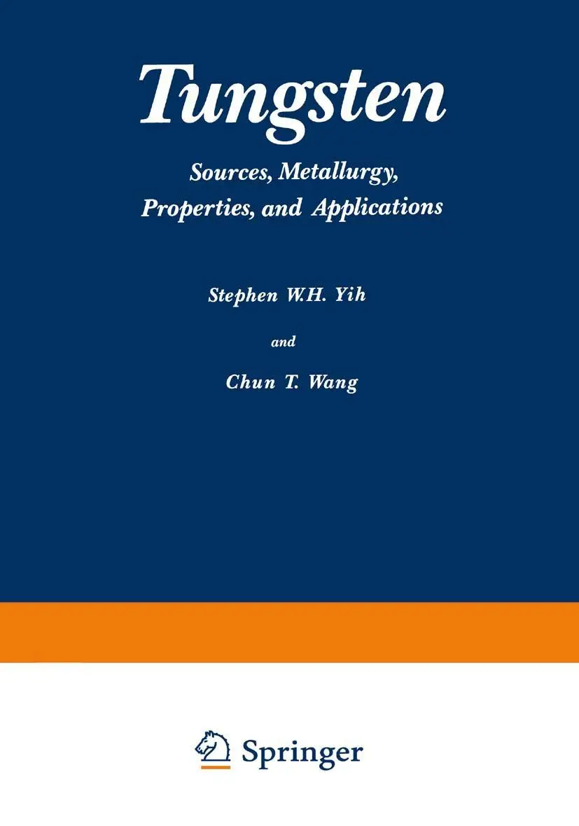 Cover: 9781489950277 | Tungsten | Sources, Metallurgy, Properties, and Applications | W. Yih