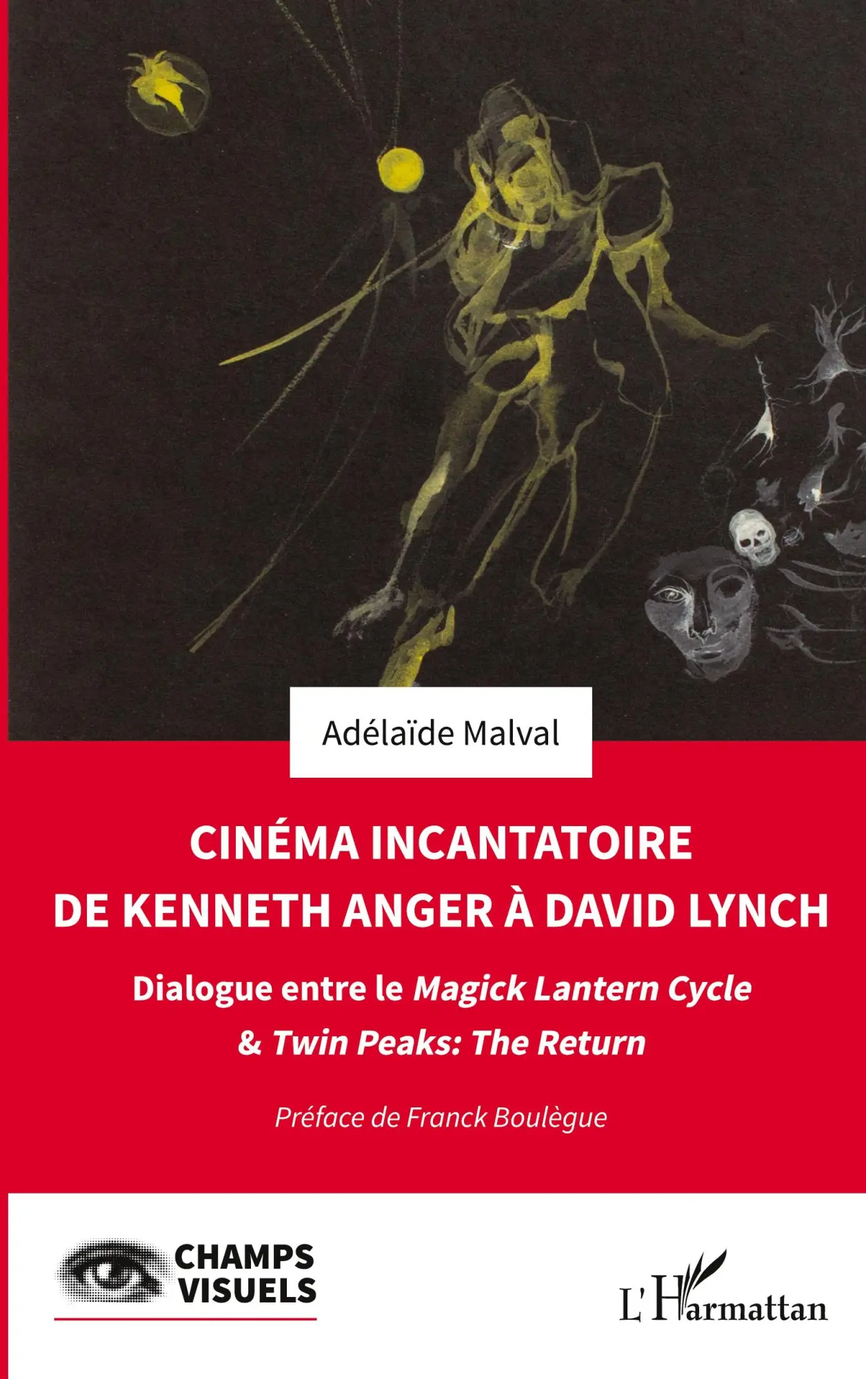 Cover: 9782140340277 | Cinéma incantatoire de Kenneth Anger à David Lynch | Adélaïde Malval