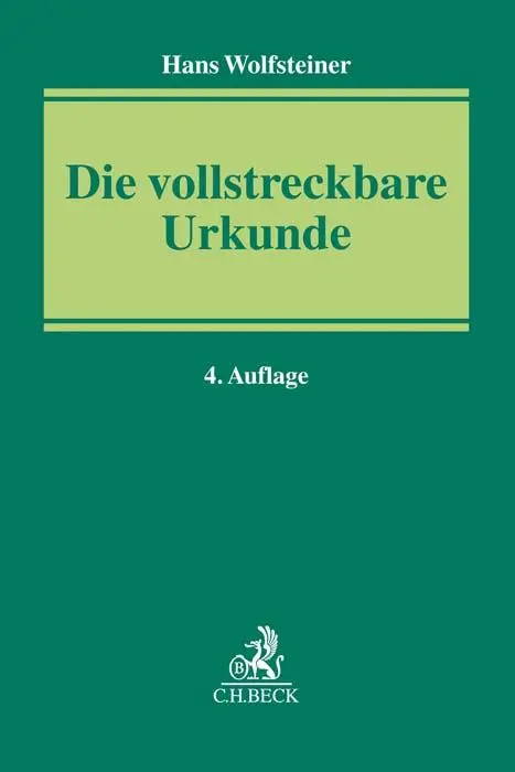 Cover: 9783406720277 | Die vollstreckbare Urkunde | Hans Wolfsteiner | Buch | Leinen | XXVI