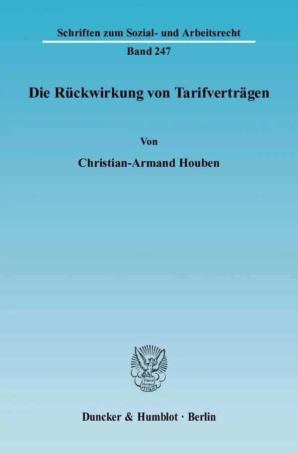 Cover: 9783428120277 | Die Rückwirkung von Tarifverträgen | Christian-Armand Houben | Buch