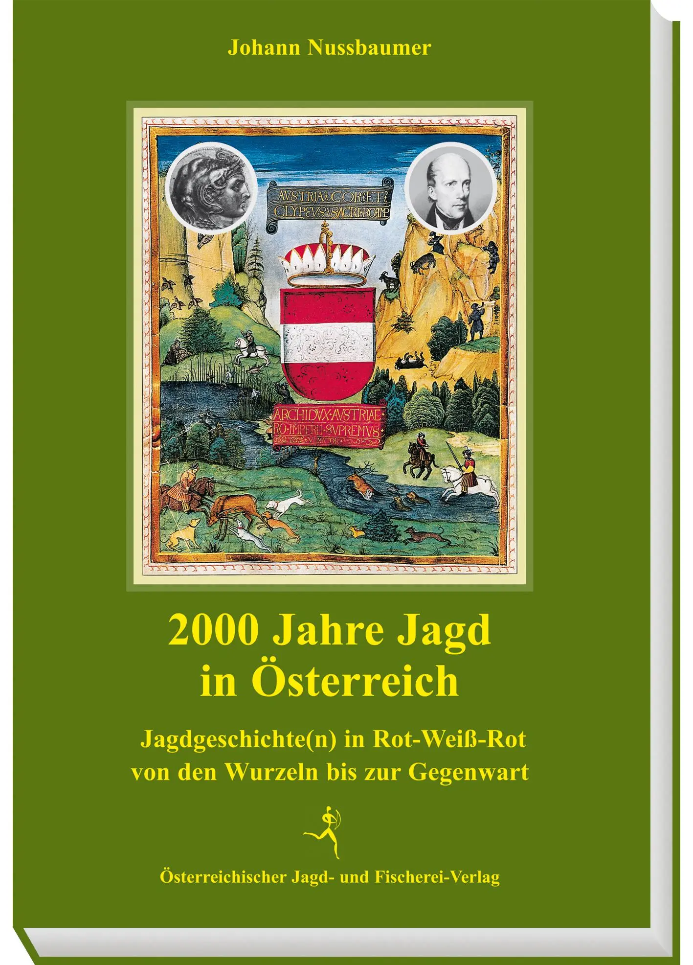 Cover: 9783852080277 | 2000 Jahre Jagd in Österreich | Johann Nussbaumer | Buch | 288 S.