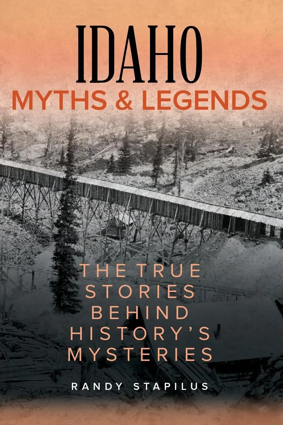 Cover: 9781493040377 | Idaho Myths and Legends | The True Stories Behind History's Mysteries