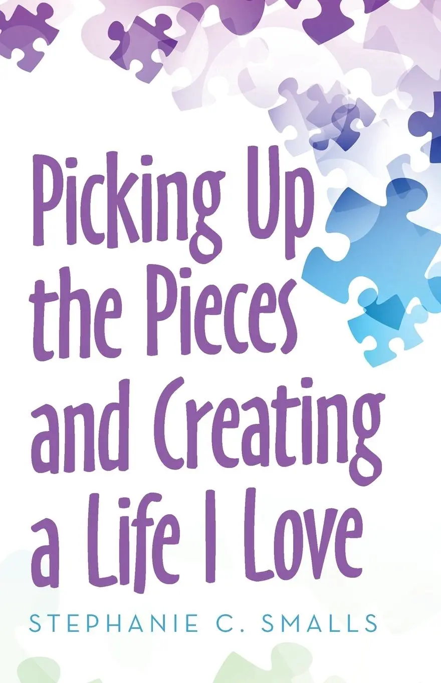 Cover: 9781982270377 | Picking up the Pieces and Creating a Life I Love | Stephanie C. Smalls