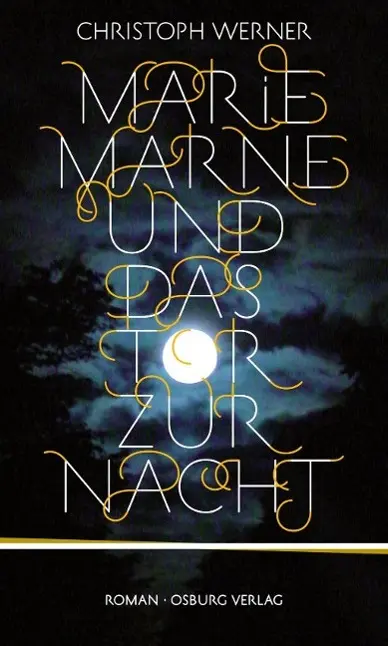 Cover: 9783955100377 | Marie Marne und das Tor zur Nacht | Roman | Christoph Werner | Buch