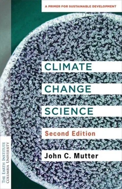 Cover: 9780231220477 | Climate Change Science | A Primer for Sustainable Development | Mutter