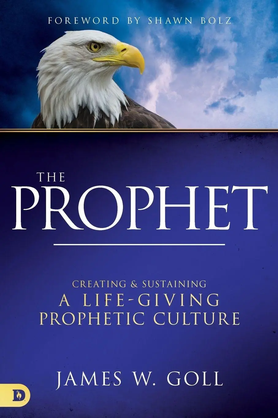 Cover: 9780768450477 | The Prophet | Creating and Sustaining a Life-Giving Prophetic Culture