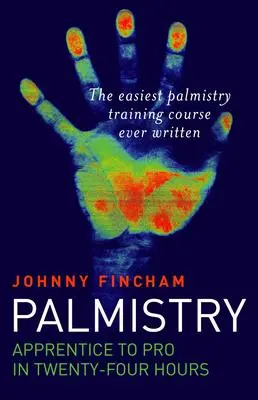 Cover: 9781846940477 | Palmistry | Apprentice to Pro in 24 Hours | Johnny Fincham | Buch