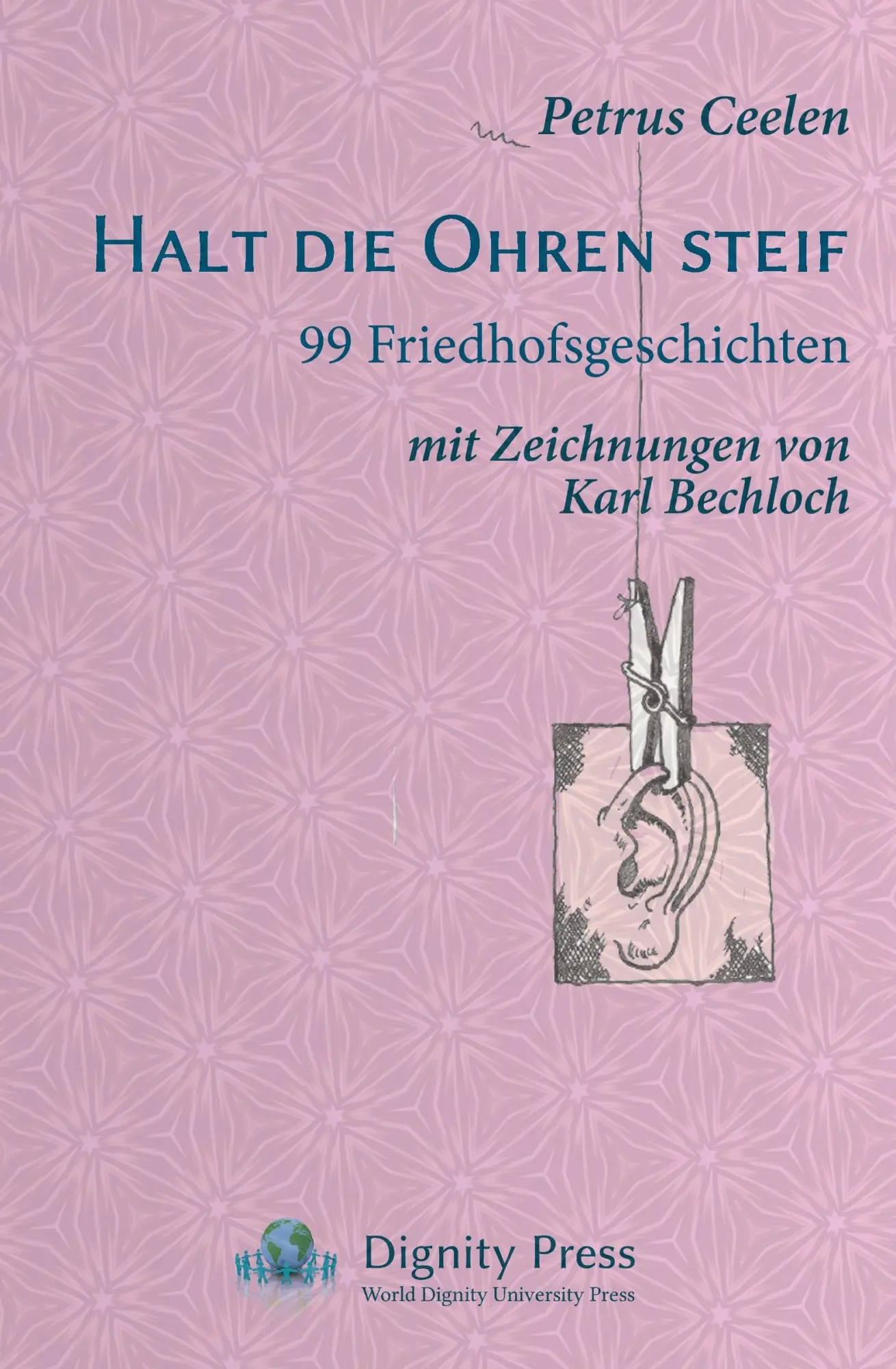 Cover: 9781937570477 | Halt die Ohren steif | 99 Friedhofsgeschichten | Petrus Ceelen | Buch