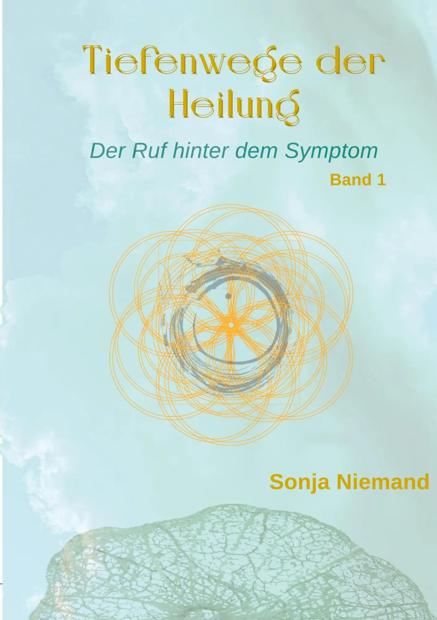 Cover: 9783695100477 | Tiefenwege der Heilung | Der Ruf hinter dem Symptom | Sonja Niemand