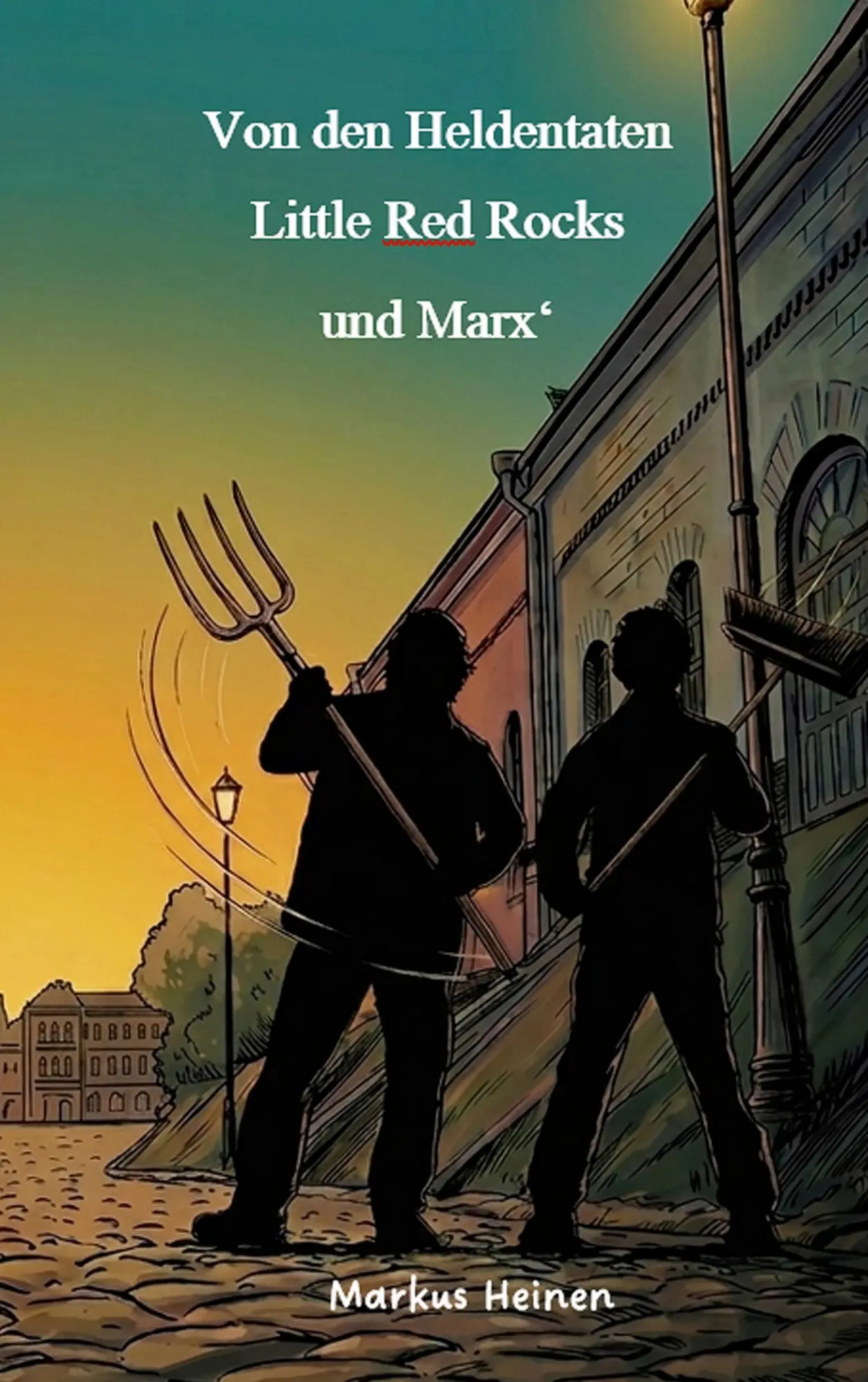 Cover: 9783695720477 | Von den Heldentaten Little Red Rocks und Marx' | Markus Heinen | Buch