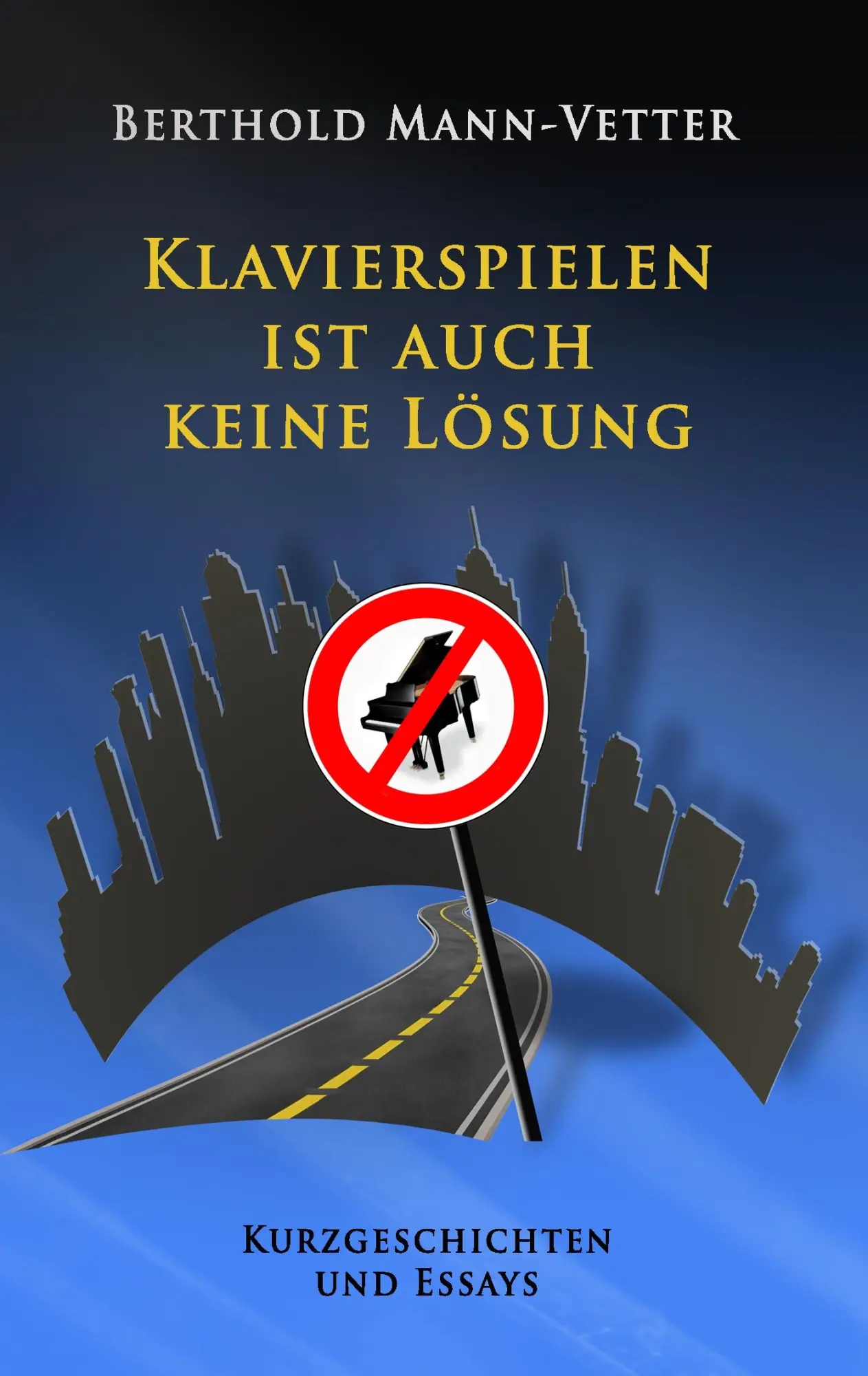 Cover: 9783739200477 | Klavierspielen ist auch keine Lösung | Berthold Mann-Vetter | Buch