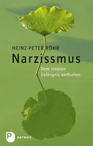 Cover: 9783843600477 | Narzissmus | Dem inneren Gefängnis entfliehen | Heinz-Peter Röhr