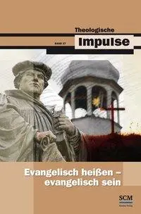 Cover: 9783862580477 | Evangelisch heißen - evangelisch sein | Theologische Impulse 27 | Buch