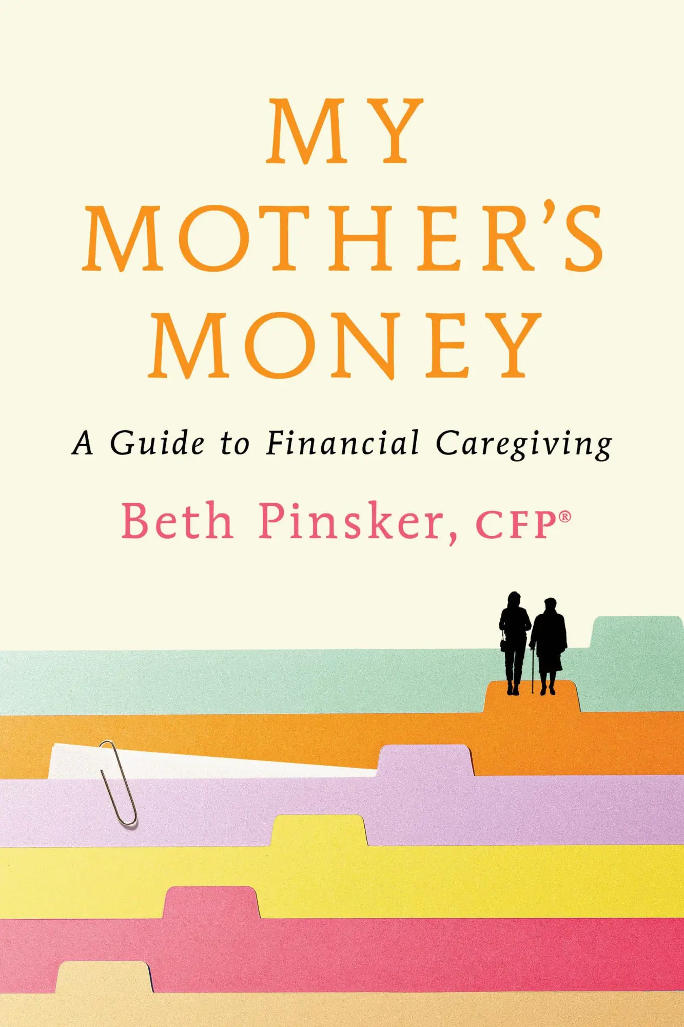 Cover: 9780593800577 | My Mother's Money | A Guide to Financial Caregiving | Beth Pinsker