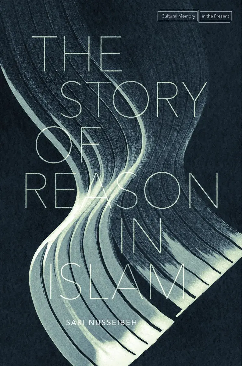 Cover: 9781503600577 | The Story of Reason in Islam | Sari Nusseibeh | Taschenbuch | Englisch