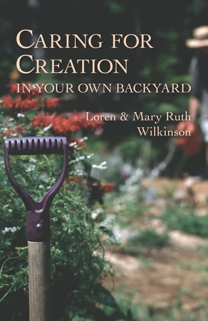 Cover: 9781573830577 | Caring for Creation in Your Own Backyard | Loren Wilkinson (u. a.)