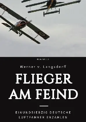 Cover: 9783746740577 | Flieger am Feind | Einundsiebzig deutsche Luftfahrer erzählen | Buch