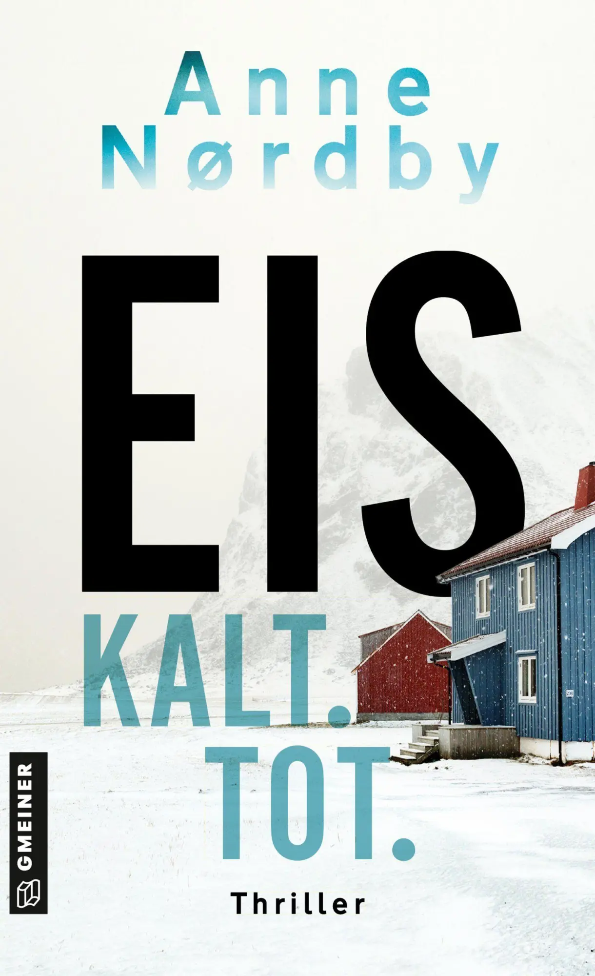 Cover: 9783839280577 | Eis. Kalt. Tot. | Thriller | Anne Nordby | Taschenbuch | 512 S. | 2026