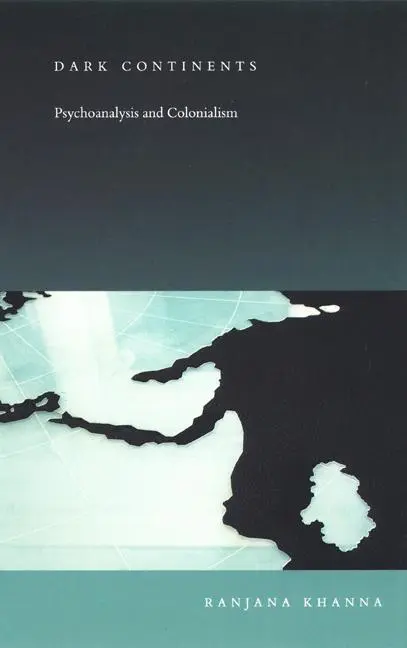 Cover: 9780822330677 | Dark Continents | Psychoanalysis and Colonialism | Ranjana Khanna