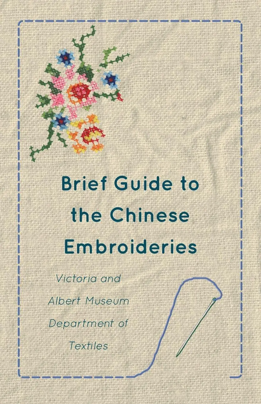 Cover: 9781447400677 | Brief Guide to the Chinese Embroideries - Victoria and Albert...