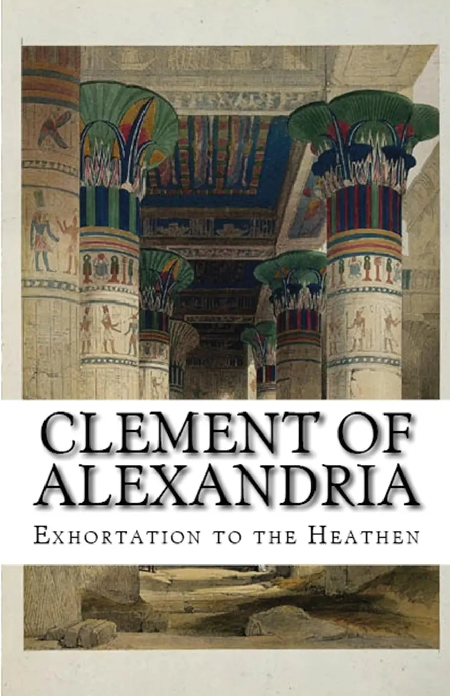 Cover: 9781643730677 | Exhortation to the Heathen | Clement Of Alexandria | Taschenbuch