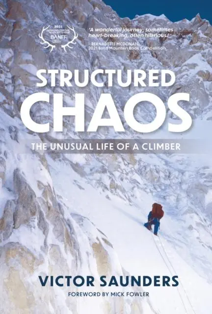 Cover: 9781912560677 | Structured Chaos | The unusual life of a climber | Victor Saunders
