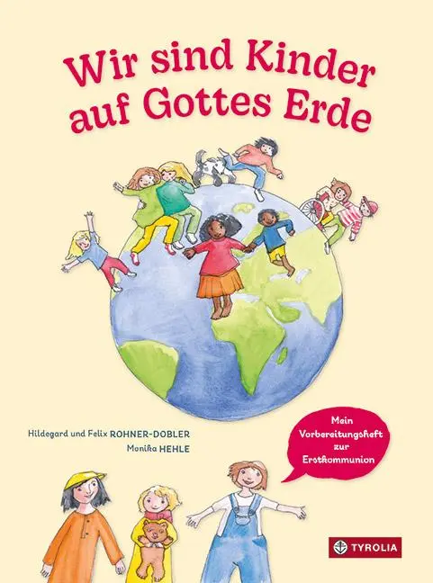 Cover: 9783702240677 | Wir sind Kinder auf Gottes Erde | Hildegard und Felix Rohner-Dobler
