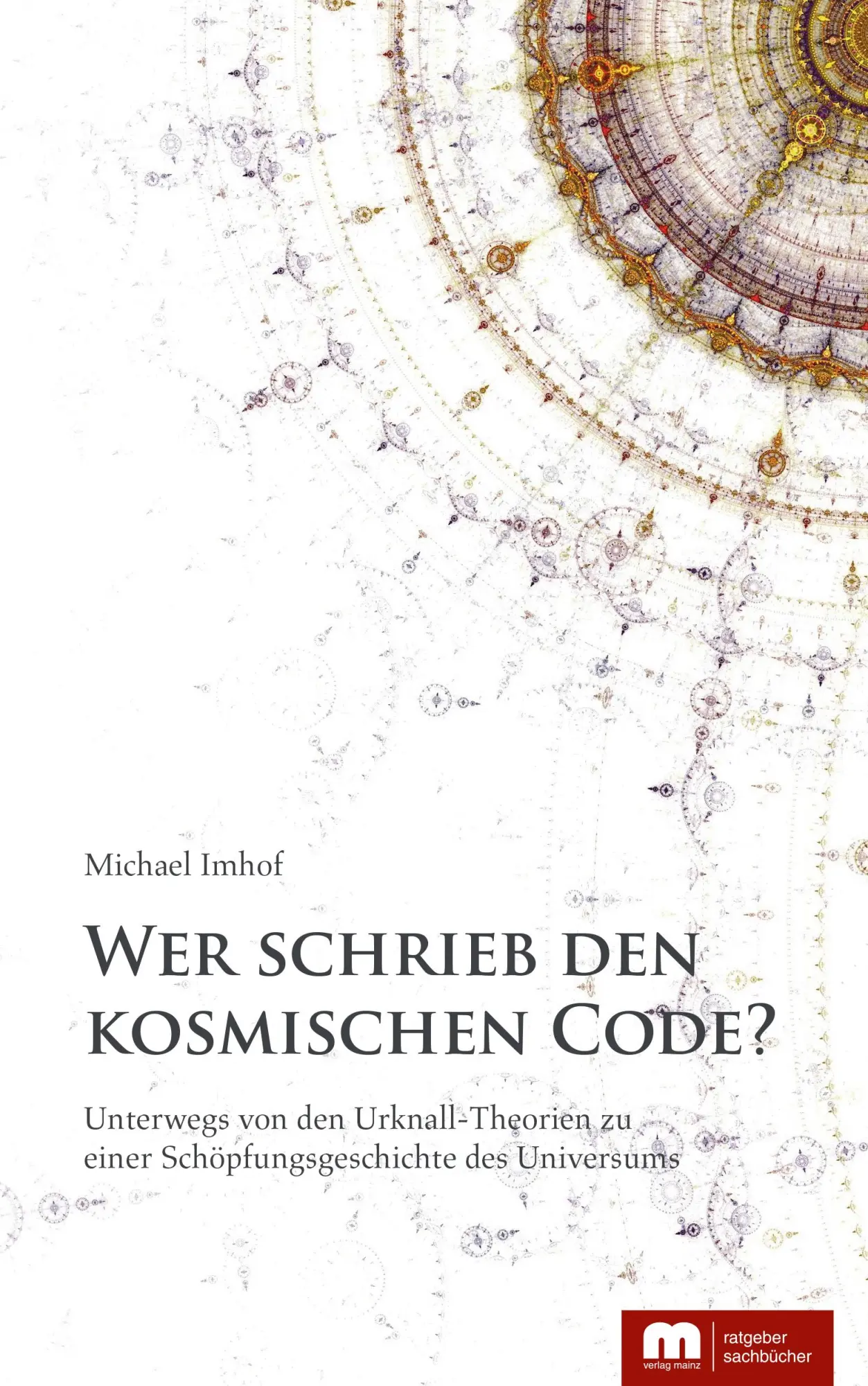 Cover: 9783863170677 | Wer schrieb den kosmischen Code? | Michael Imhof | Taschenbuch | 2023