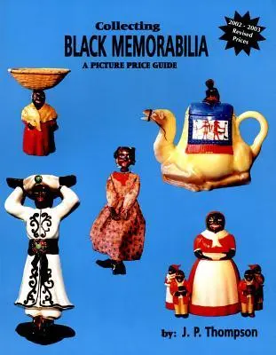 Cover: 9780895380777 | Collecting Black Memorabilia: A Picture Price Guide | J. P. Thompson