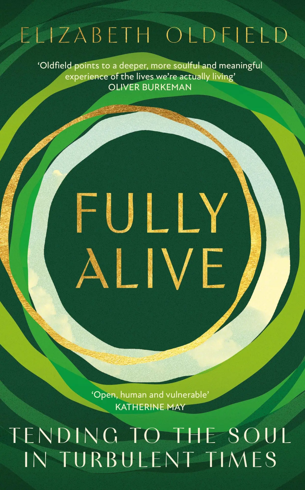 Cover: 9781399810777 | Fully Alive | Tending to the Soul in Turbulent Times | Oldfield | Buch