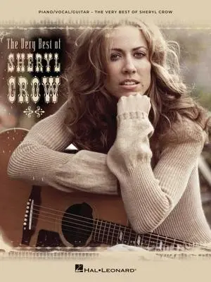Cover: 9781540070777 | The Very Best of Sheryl Crow Songbook for Piano/Vocal/Guitar | Crow