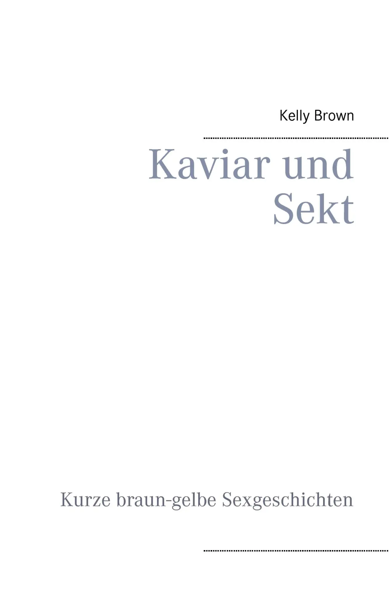 Cover: 9783732240777 | Kaviar und Sekt Geschichten | Kurze braun-gelbe Sexgeschichten | Brown