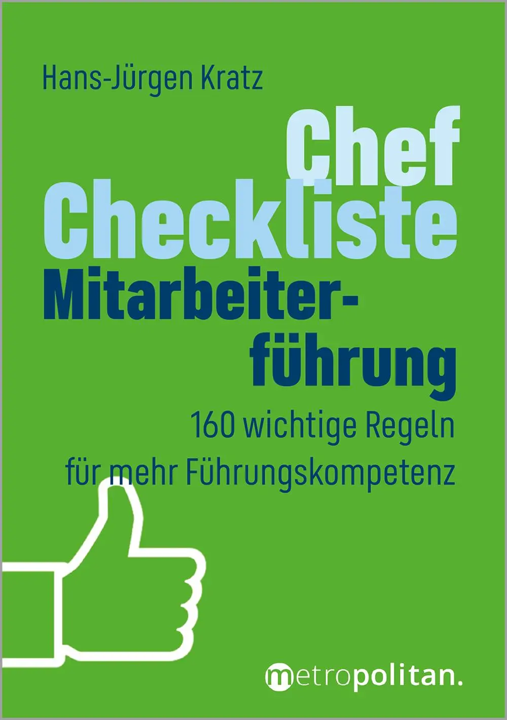 Cover: 9783961860777 | Chef-Checkliste Mitarbeiterführung | Hans-Jürgen Kratz | Taschenbuch