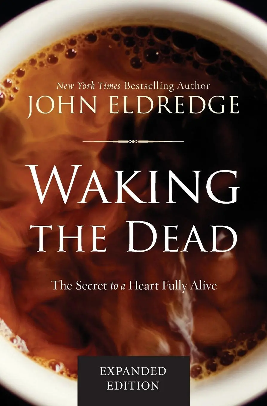 Cover: 9780718080877 | Waking the Dead | The Secret to a Heart Fully Alive | John Eldredge