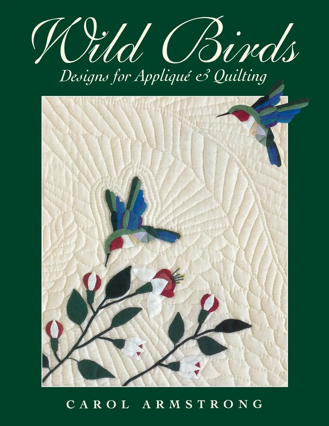 Cover: 9781571200877 | Wild Birds | Designs for Applique &amp; Quilting | Carol Armstrong | Buch