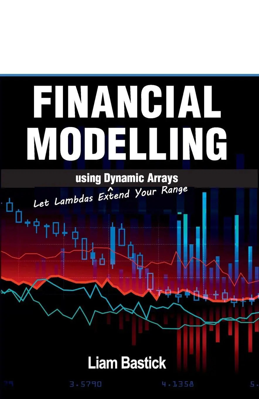 Cover: 9781615470877 | Financial Modelling using Dynamic Arrays | Liam Bastick | Taschenbuch