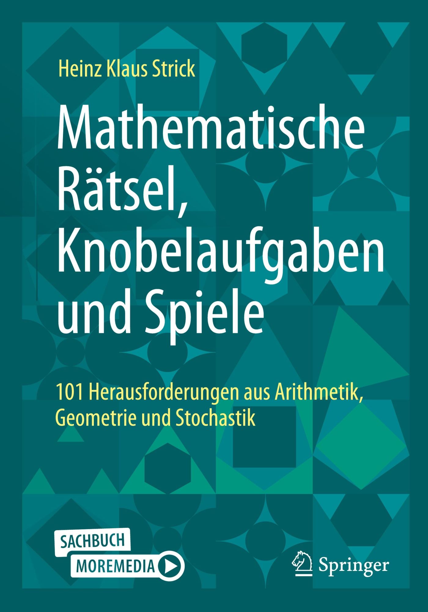 Cover: 9783662700877 | Mathematische Rätsel, Knobelaufgaben und Spiele | Heinz Klaus Strick