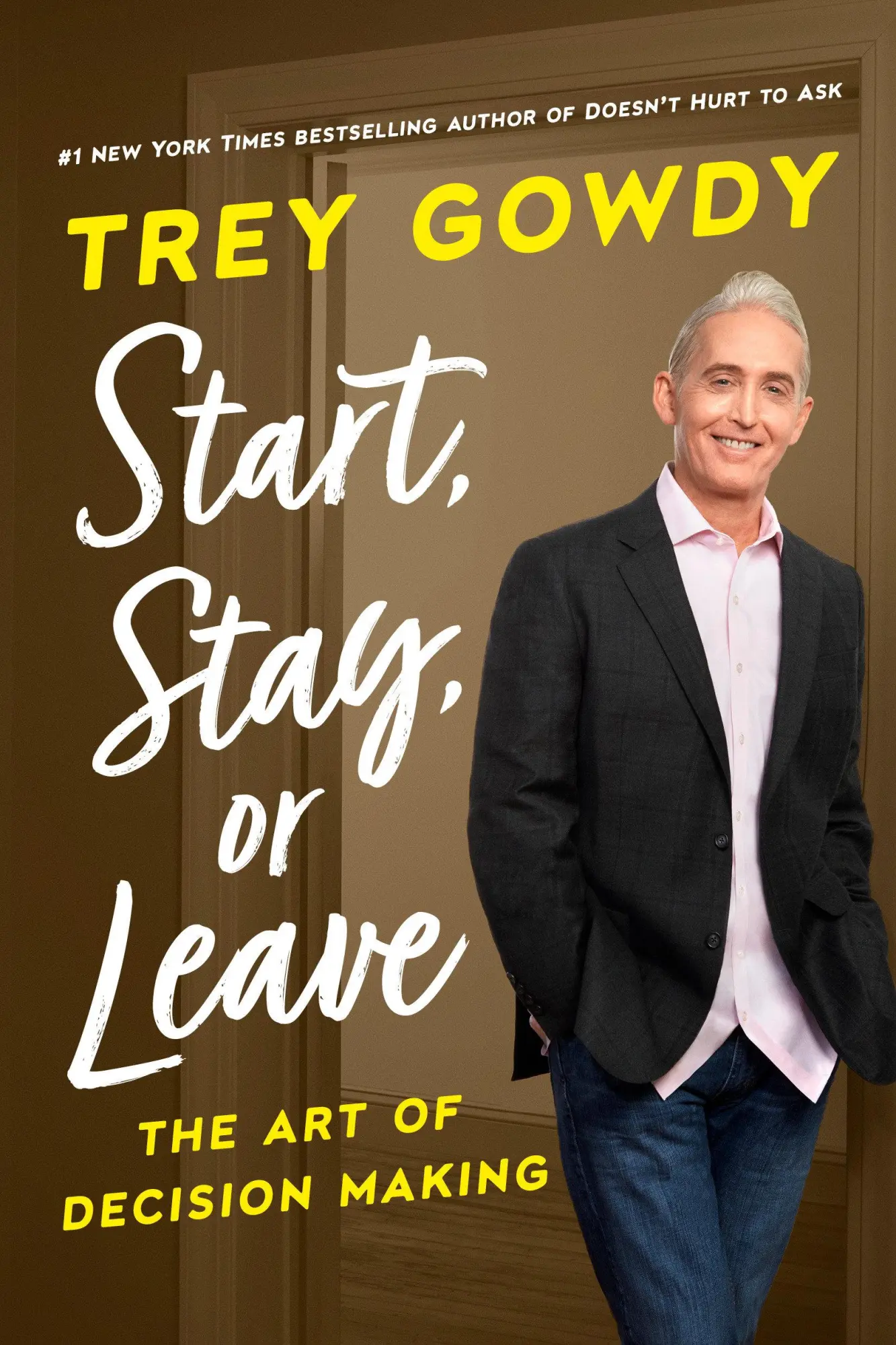 Cover: 9780593240977 | Start, Stay, or Leave: The Art of Decision Making | Trey Gowdy | Buch