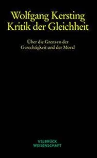 Cover: 9783934730977 | Kritik der Gleichheit - Studienausgabe | Wolfgang Kersting | Buch