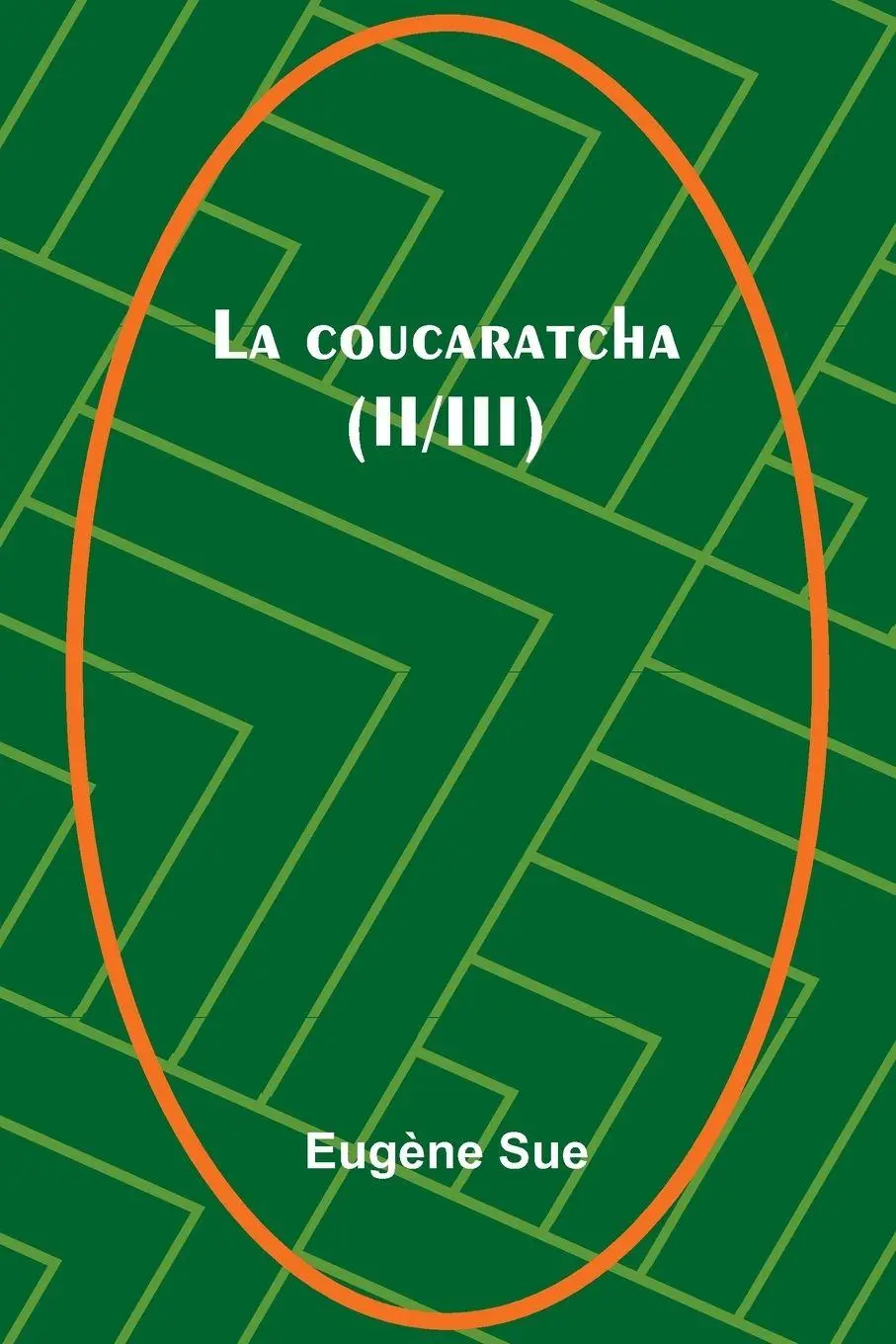 Cover: 9789367240977 | La coucaratcha (II/III) | Eugène Sue | Taschenbuch | Französisch