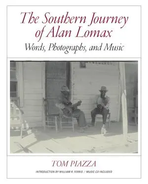 Cover: 9780393081077 | The Southern Journey of Alan Lomax | Words, Photographs, and Music