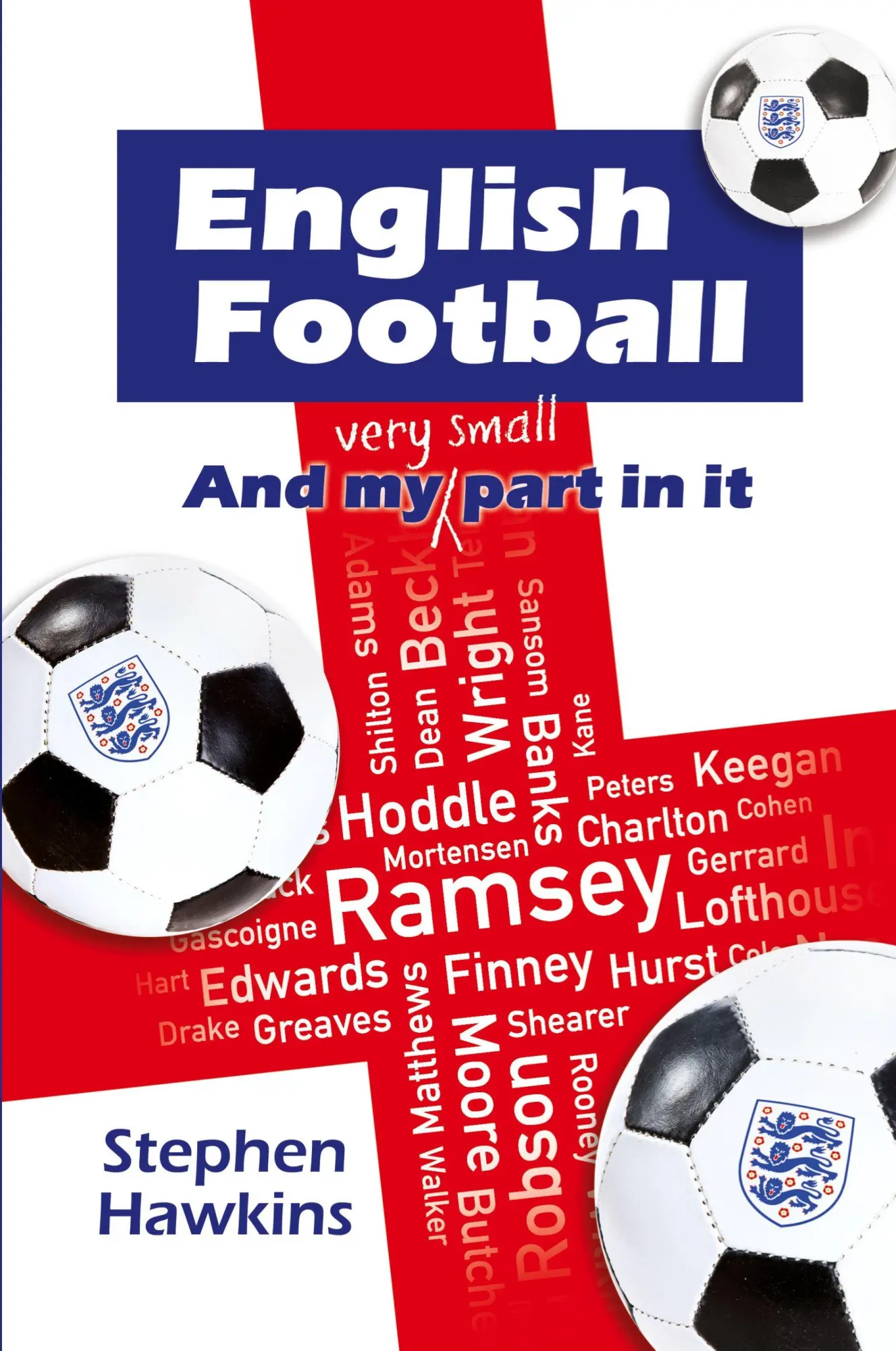 Cover: 9781803691077 | English Football and My (Very Small) Part In It | Stephen Hawkins