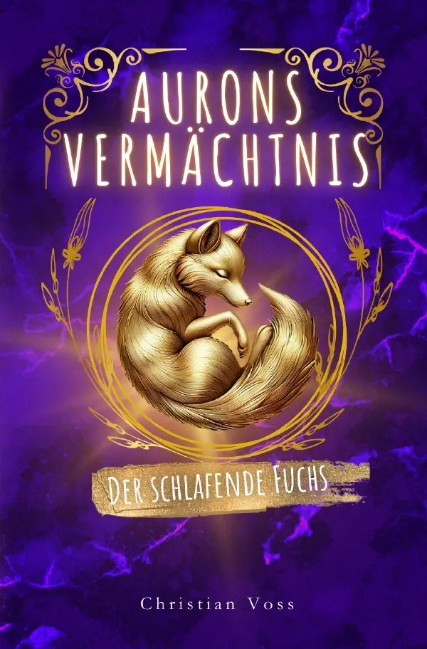 Cover: 9783565111077 | Aurons Vermächtnis | Band 1: Der schlafende Fuchs | Christian Voss
