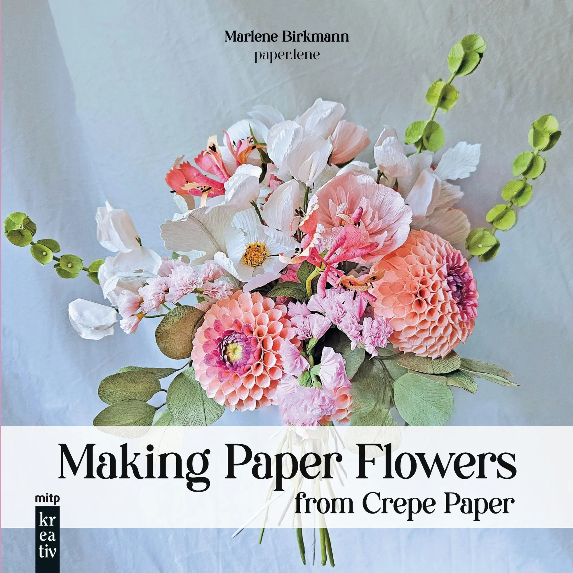 Cover: 9783747511077 | Making Paper Flowers from Crepe Pape | Marlene Birkmann | Taschenbuch