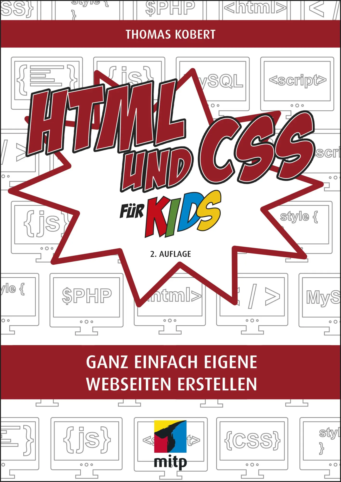 Cover: 9783747501177 | HTML und CSS | Ganz einfach eigene Webseiten erstellen | Thomas Kobert Cover: 9783747501177 | HTML und CSS | Ganz einfach eigene Webseiten erstellen | Thomas Kobert