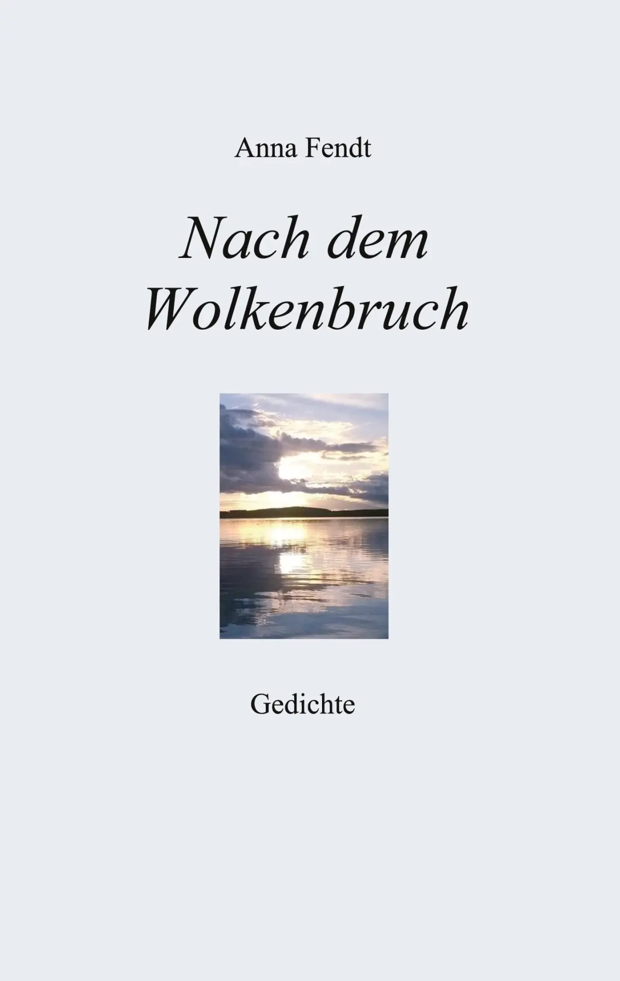 Cover: 9783347081277 | Nach dem Wolkenbruch | Gedichte | Anna Fendt | Taschenbuch | 88 S.