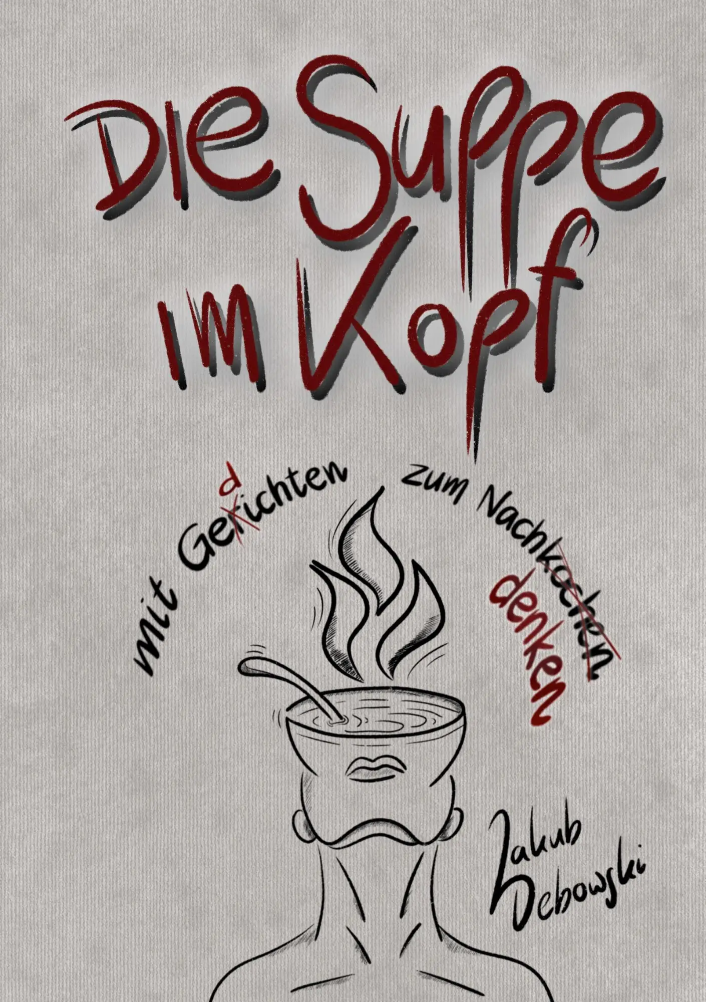 Cover: 9783819481277 | die Suppe im Kopf | Jakub Debowski | Buch | 300 S. | Deutsch | 2025