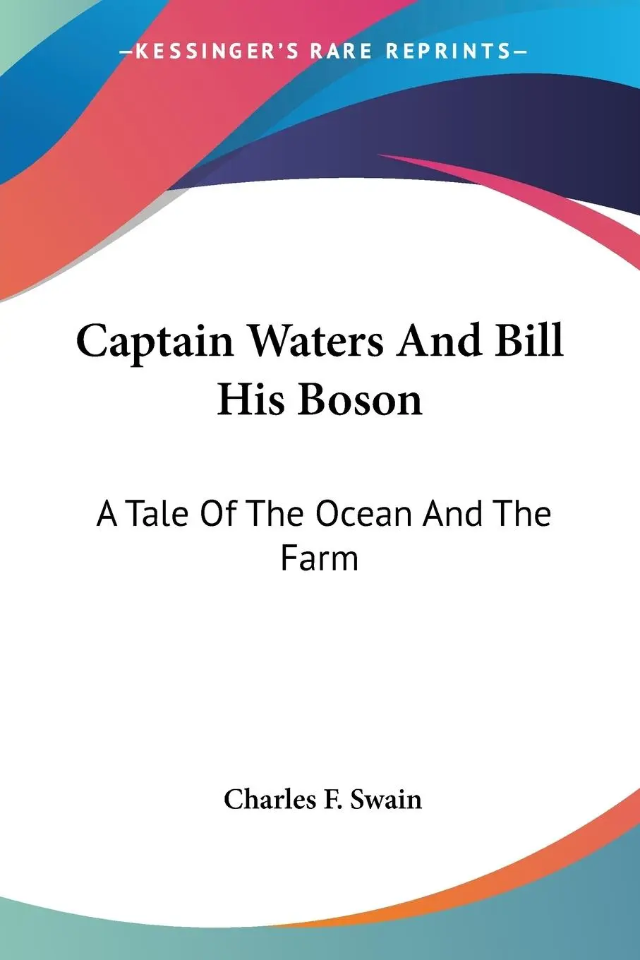 Cover: 9780548411377 | Captain Waters And Bill His Boson | A Tale Of The Ocean And The Farm
