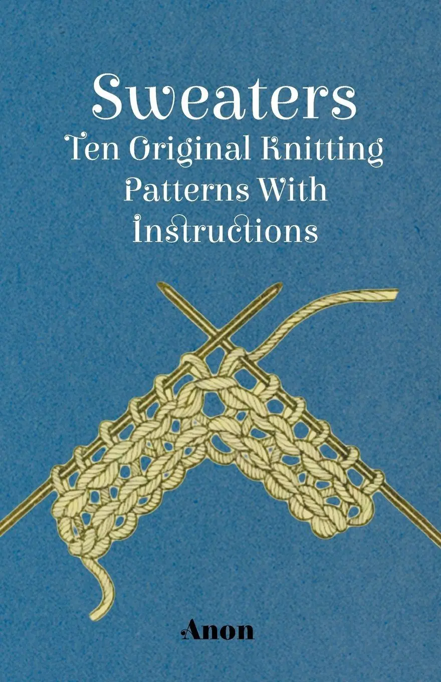 Cover: 9781447401377 | Sweaters - Ten Original Knitting Patterns With Instructions | Anon
