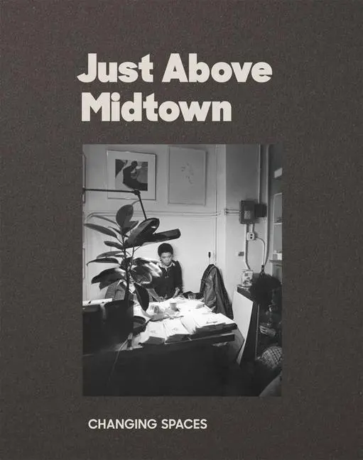 Cover: 9781633451377 | Just Above Midtown: Changing Spaces | Thomas J Lax (u. a.) | Buch